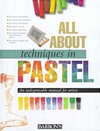 All about Techniques in Pastel (Hardcover)