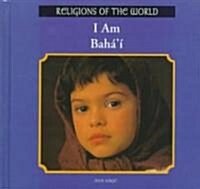 I Am Bahai (Library Binding)