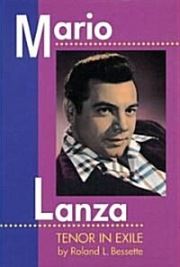 Mario Lanza: Tenor in Exile (Hardcover)