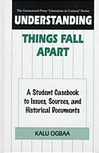 Understanding Things Fall Apart: A Student Casebook to Issues, Sources, and Historical Documents (Hardcover)