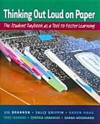 Thinking Out Loud on Paper: The Student Daybook as a Tool to Foster Learning (Paperback)