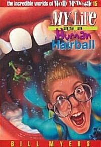 My Life as a Human Hairball: 15 (Paperback)