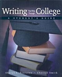 Writing Your Way Through College: A Students Guide (Paperback)