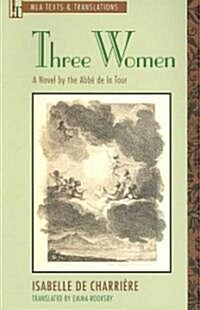 Three Women: A Novel by the Abb?de la Tour (Paperback)