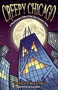 Creepy Chicago (Paperback, 1st)