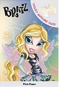 Bratz: Pixie Power (Paperback)