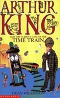 Arthur king : And the curious case of the time train