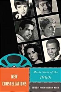 New Constellations: Movie Stars of the 1960s (Hardcover)