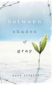 Between Shades of Gray (Hardcover, Large Print)