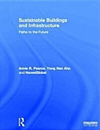 Sustainable Buildings and Infrastructure : Paths to the Future (Hardcover)