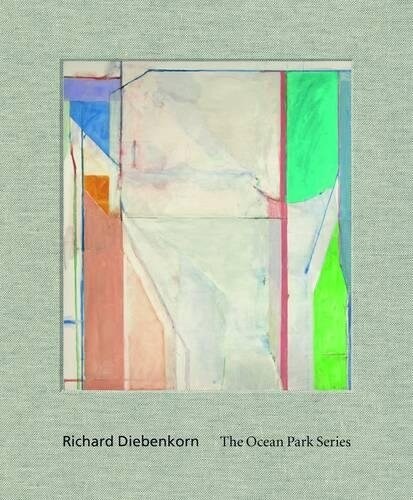 Richard Diebenkorn: The Ocean Park Series (Hardcover)