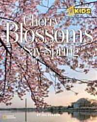Cherry Blossoms Say Spring (Paperback)