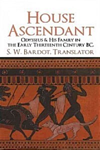 House Ascendant: Odysseus & His Family in the Early Thirteenth Century BC. (Paperback)