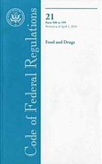 Code of Federal Regulations, Title 21, Food and Drugs, Pt. 500-599, Revised as of April 1, 2010 (Paperback, 1st)