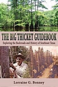 The Big Thicket Guidebook: Exploring the Backroads and History of Southeast Texas (Hardcover)