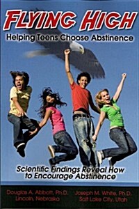 Flying High: Helping Teens Choose Abstinence (Paperback)