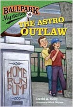 Ballpark Mysteries #4 : The Astro Outlaw