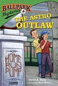 [중고] Ballpark Mysteries #4 : The Astro Outlaw (Paperback)