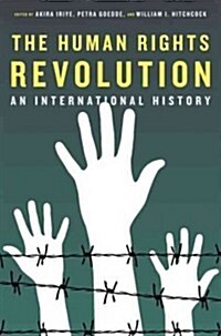 The Human Rights Revolution: An International History (Paperback)