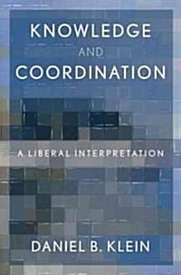 Knowledge and Coordination: A Liberal Interpretation (Hardcover)