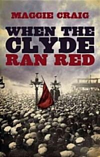 When the Clyde Ran Red (Hardcover)