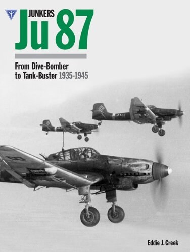 Junkers Ju87 : From Dive-Bomber to Tank Buster 1935-45 (Hardcover)