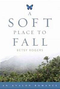 A Soft Place to Fall (Hardcover)