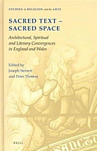 Sacred Text -- Sacred Space: Architectural, Spiritual and Literary Convergences in England and Wales (Hardcover)