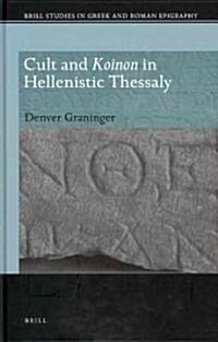 Cult and Koinon in Hellenistic Thessaly (Hardcover)