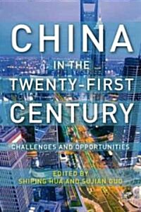 China in the Twenty-first Century : Challenges and Opportunities (Paperback)