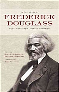 In the Words of Frederick Douglass: Quotations from Libertys Champion (Hardcover)