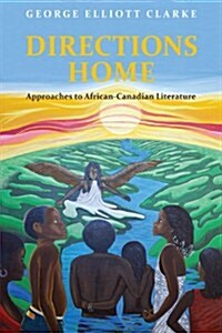 Directions Home: Approaches to African-Canadian Literature (Hardcover)
