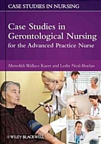 Case Studies in Gerontological Nursing for the Advanced Practice Nurse (Paperback)