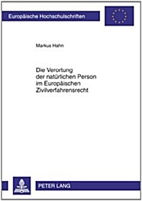 Die Verortung Der Natuerlichen Person Im Europaeischen Zivilverfahrensrecht (Paperback)