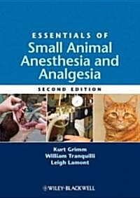Essentials of Small Animal Anesthesia and Analgesia (Paperback, 2, Revised)