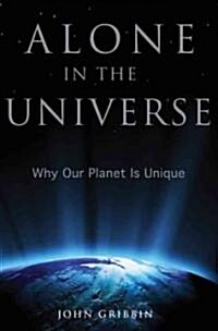 Alone in the Universe: Why Our Planet Is Unique (Hardcover)