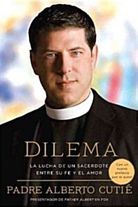 Dilema (Spanish Edition): La Lucha de Un Sacerdote Entre Su Fe y El Amor (Paperback)
