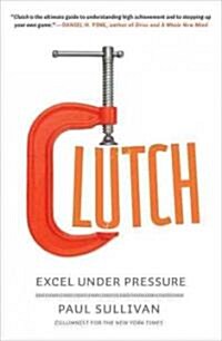 Clutch: Excel Under Pressure (Paperback)