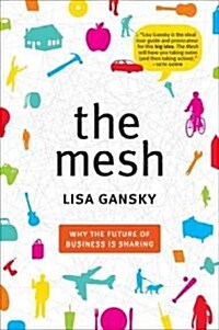 The Mesh: Why the Future of Business Is Sharing (Paperback)
