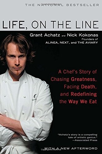 Life, on the Line: A Chefs Story of Chasing Greatness, Facing Death, and Redefining the Way We Eat (Paperback)
