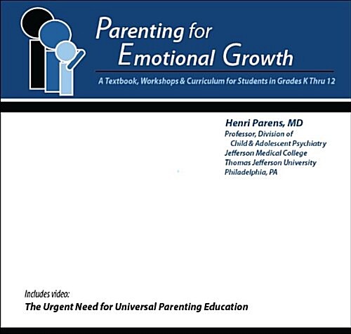 Parenting for Emotional Growth: A Textbook, Workshops & Curriculum for Students in Grades K Thru 12 (Audio CD)