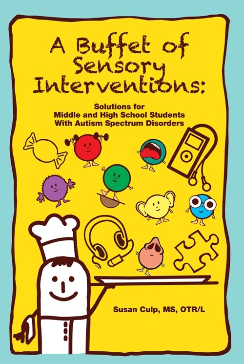 A Buffet of Sensory Interventions: Solutions for Middle and High School Students with Autism (Paperback)
