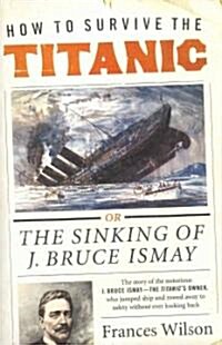 How to Survive the Titanic (Hardcover)