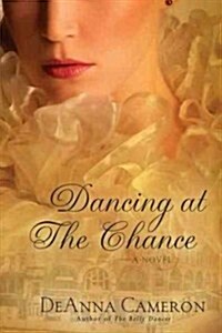 Dancing at the Chance (Paperback, 1st)