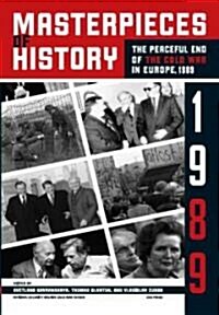 Masterpieces of History: The Peaceful End of the Cold War in Europe, 1990 (Paperback)