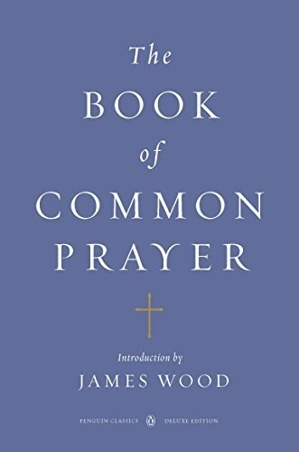 The Book of Common Prayer (Penguin Classics Deluxe Edition) (Paperback, Deckle Edge)
