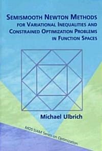 Semismooth Newton Methods for Variational Inequalities and Constrained Optimization Problems in Function Spaces                                        (Paperback)