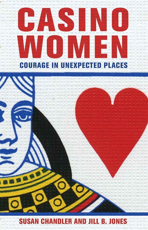 Casino Women: Courage in Unexpected Places (Hardcover)