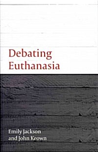 Debating Euthanasia (Paperback, 1st)