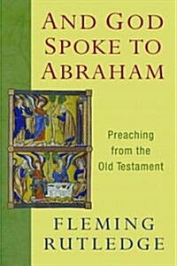 And God Spoke to Abraham: Preaching from the Old Testament (Paperback)